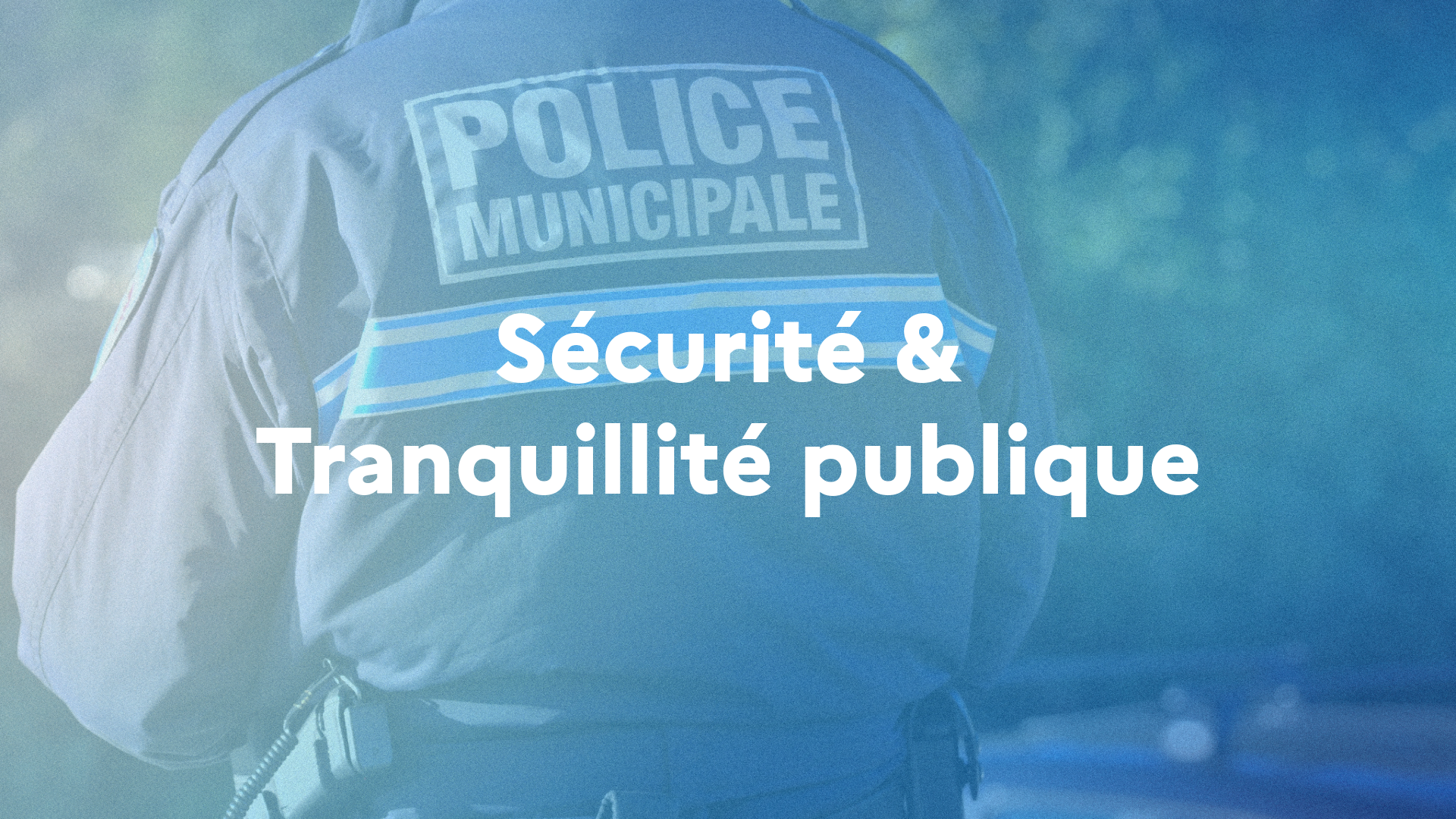 Image média: Sécurité &amp; Tranquillité publique